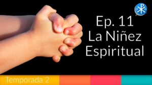 La Niñez Espiritual - Perseverancia