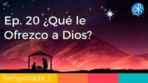 ¿Qué le Ofrezco a Dios? - Perseverancia