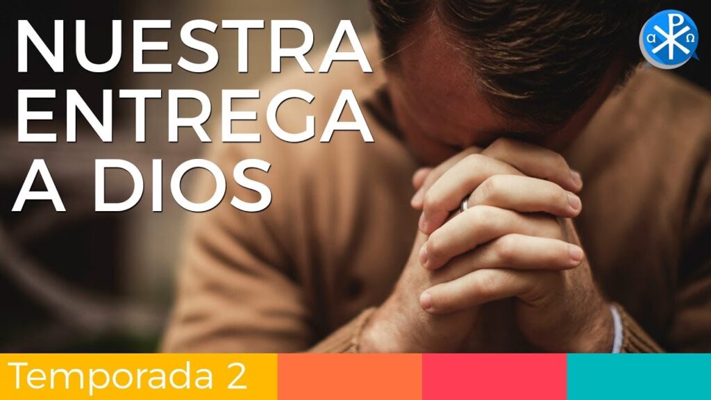 Nuestra entrega a Dios