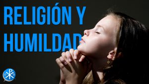 Religión y Humildad