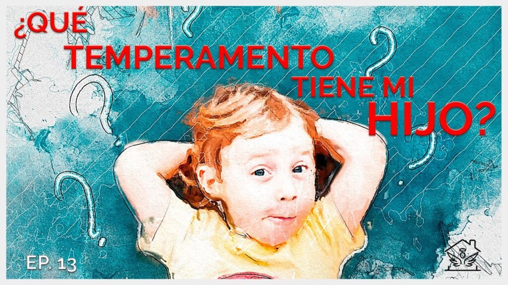 ¿Qué temperamento tiene mi Hijo? | El ángel de tu hogar