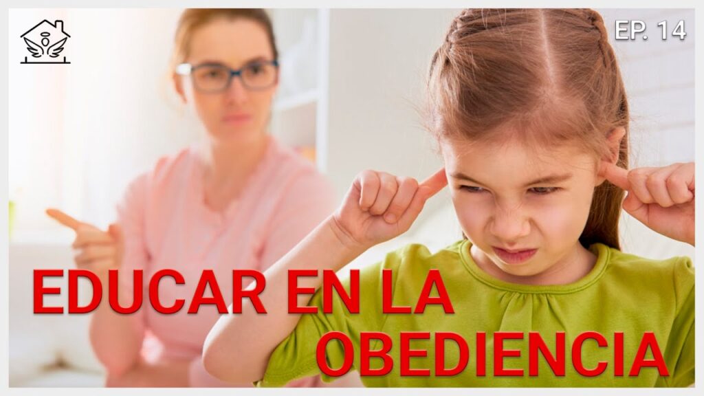 Educar en la Obediencia | El ángel de tu hogar