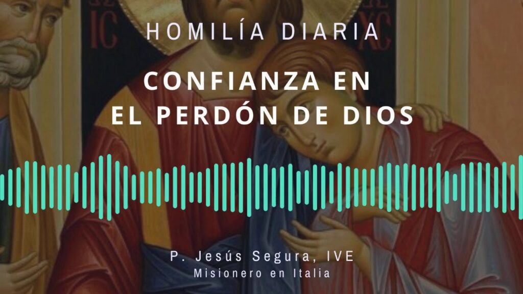[Homilía Diaria] Confianza en el perdón de Dios (Martes Santo)