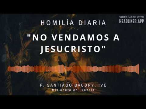 [Homilía Diaria] No vendamos a Jesucristo. (Miércoles Santo)