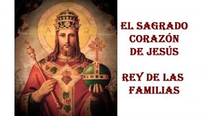 el sagrado corazón de jesús rey de las familias.