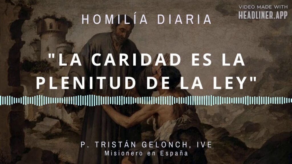 [Homilía Diaria] La caridad es la plenitud de la ley (Miércoles X de Tiempo Ordinario)