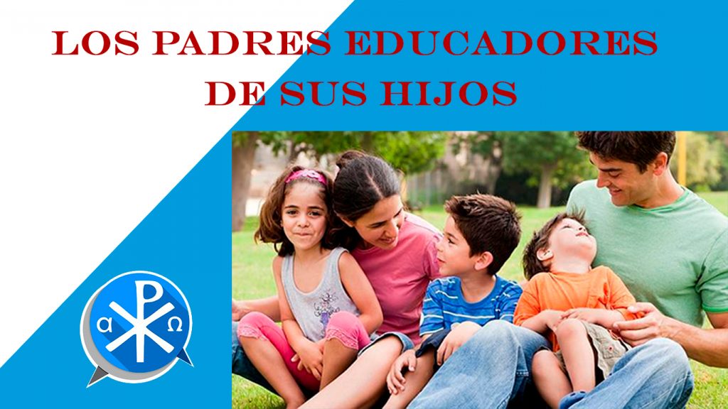 Los padres educadores de los hijos