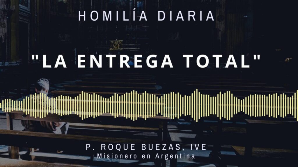 [Homilía Diaria] La entrega total (Sábado XIII de Tiempo Ordinario)