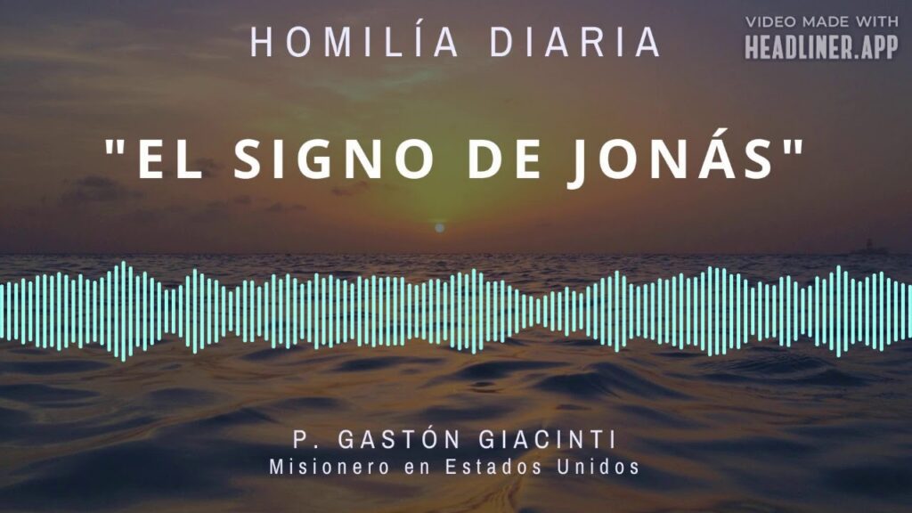 [Homilía Diaria] El signo de Jonás (Lunes XVI de Tiempo Ordinario)