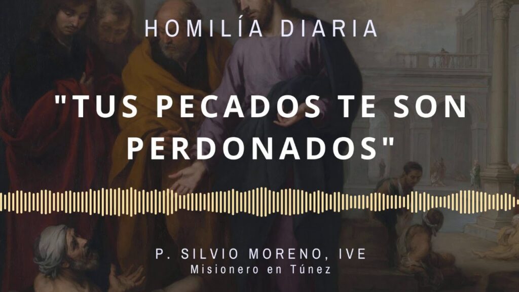 [Homilía Diaria] Tus pecados te son perdonados (Jueves XIII de Tiempo Ordinario)