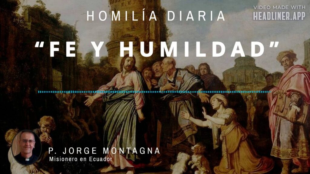 [Homilía Diaria] Fe y humildad (Domingo XX de Tiempo Ordinario)