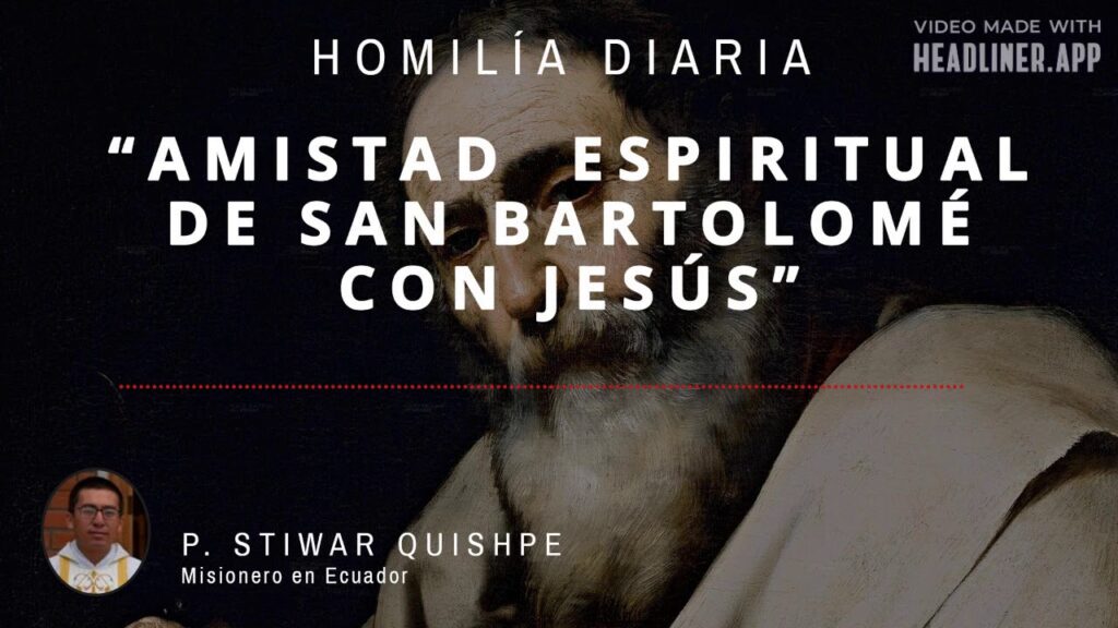 [Homilía Diaria] Amistad espiritual de San Bartolomé con Jesús (Lunes XXI de Tiempo Ordinario)