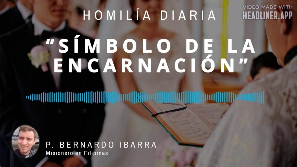 [Homilía Diaria] Símbolo de la Encarnación (Viernes XIX de Tiempo Ordinario)