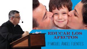 educar los afectos - Miguel Ángel Fuentes
