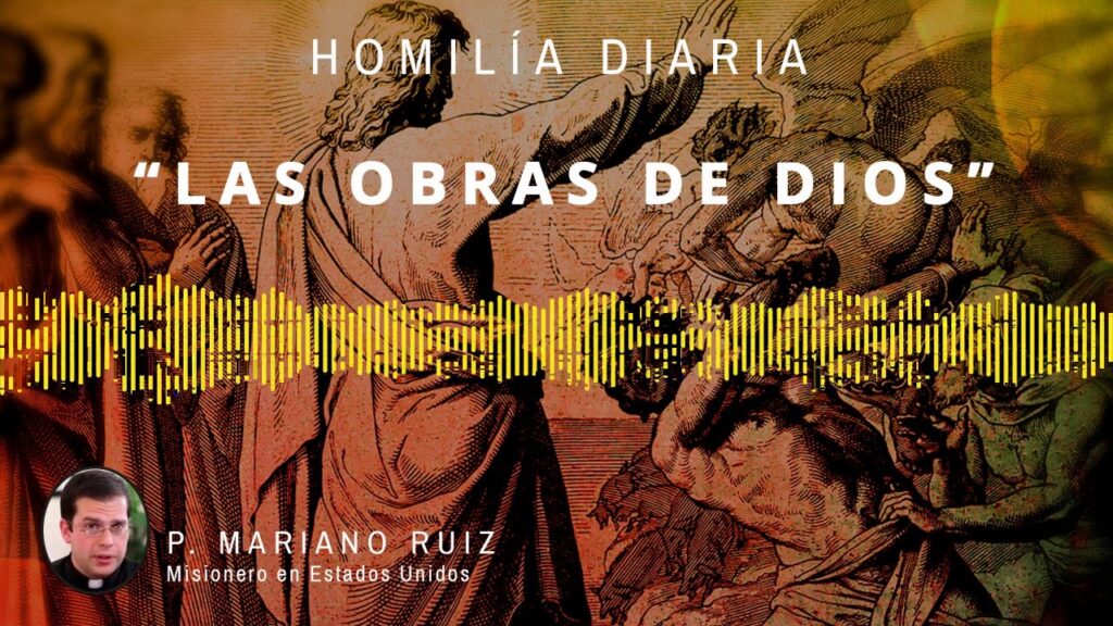 Evangelio martes 1 de Septiembre 2020 | Las Obras de Dios - [Homilía Diaria]