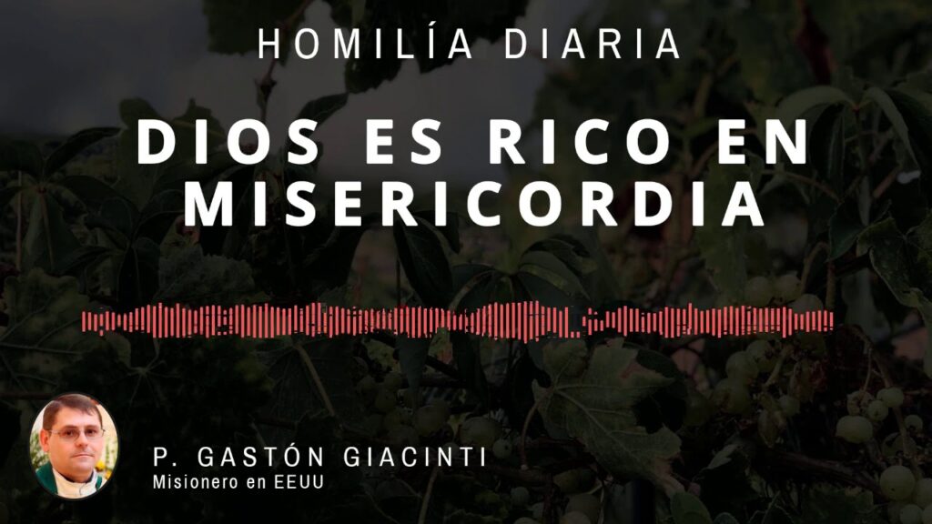 Evangelio Domingo 20 de Septiembre 2020 | Dios es rico en misericordia
