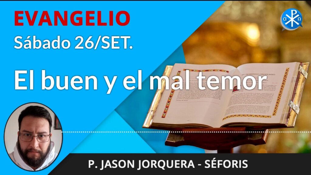 Evangelio Sábado, 26 de septiembre de 2020 | El buen y el mal temor