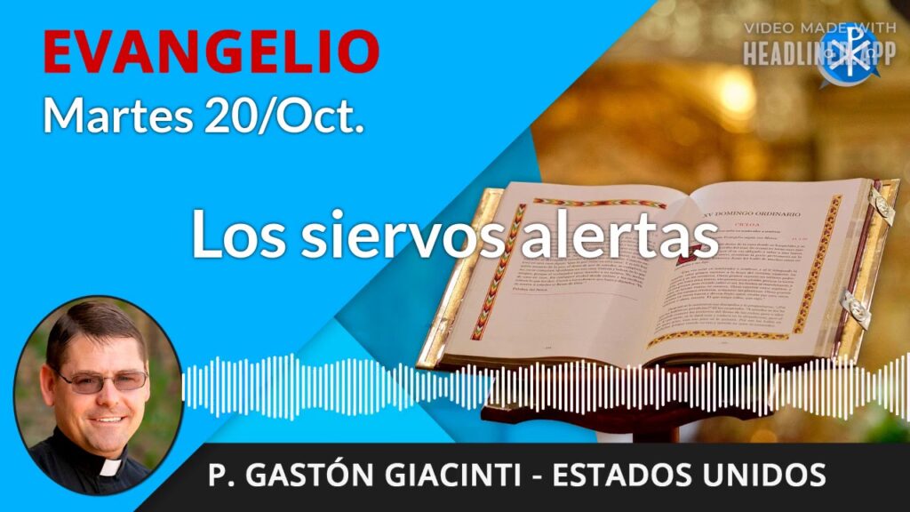 Evangelio de hoy martes, 20 de octubre de 2020 | Parábola de los siervos alertas
