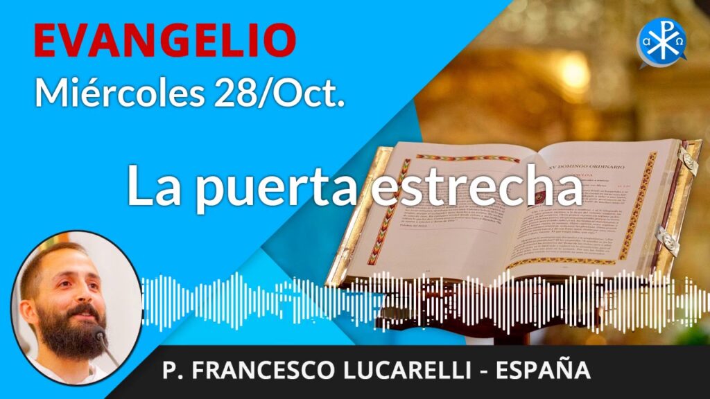 Evangelio del día miércoles, 28 de octubre de 2020 | La puerta estrecha
