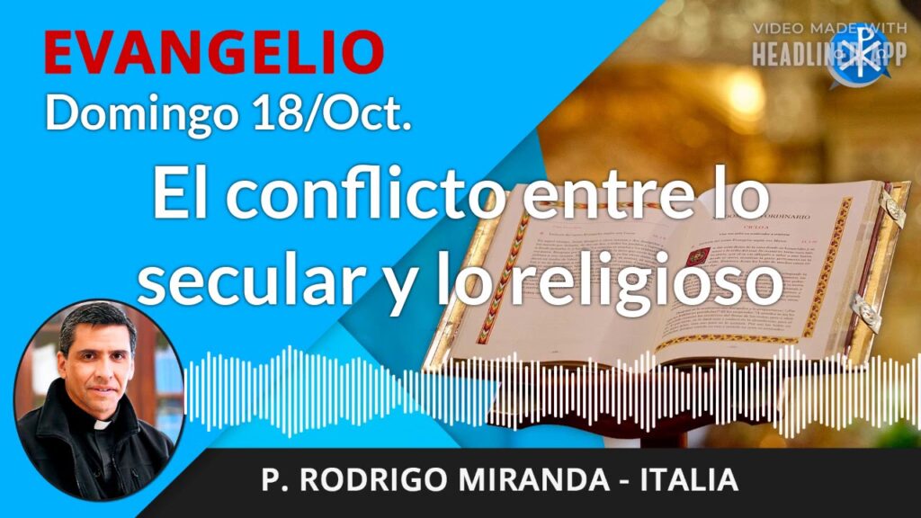 Evangelio de hoy domingo, 18 de octubre de 2020 | El conflicto entre lo secular y lo religioso
