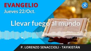 Evangelio de hoy jueves, 22 de octubre de 2020 | Llevar fuego al mundo