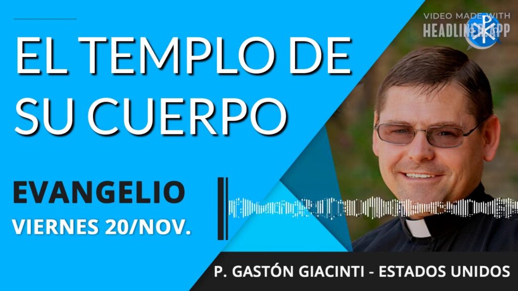 Evangelio de hoy viernes 20 de noviembre de 2020