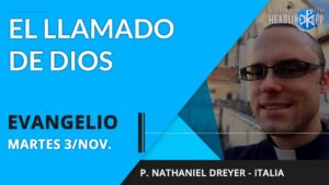 Evangelio de hoy martes 3 de noviembre de 2020 | El llamado de Dios