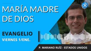 Evangelio de hoy viernes 01 de enero de 2020 | María Madre de Dios