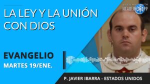 Evangelio de hoy martes 19 de enero de 2021 | La ley y la unión con Dios
