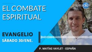 Evangelio de hoy sábado 30 de enero de 2021 | El combate espiritual