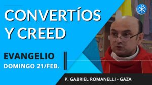Evangelio de hoy domingo 21 de febrero | Convertíos y creed
