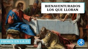 Bienaventurados los que lloran | Firmes en la fe - P Gabriel Zapata
