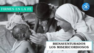 Bienaventurados los misericordiosos | Firmes en la fe - P Gabriel Zapata