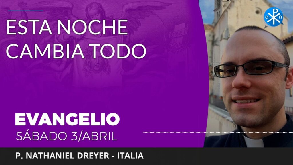 Evangelio de hoy sábado 3 de abril de 2021 | Esta noche cambia todo