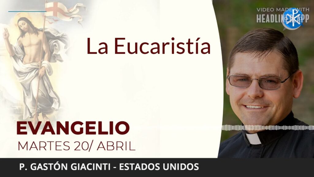 Evangelio de hoy martes 20 de abril de 2021 | La Eucaristía