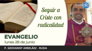 Evangelio de hoy, 28 de junio de 2021 | Seguir a Cristo con radicalidad.