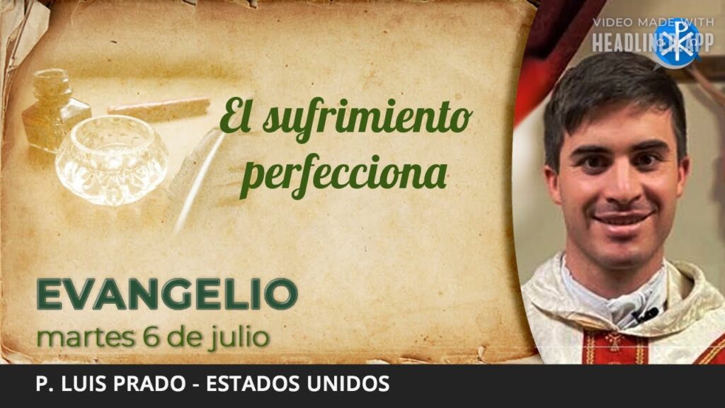 Evangelio de hoy, 6 de julio de 2021 | El sufrimiento perfecciona.