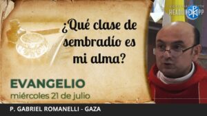 Evangelio de hoy, 21 de julio de 2021 | ¿Qué clase de sembradío es mi alma?