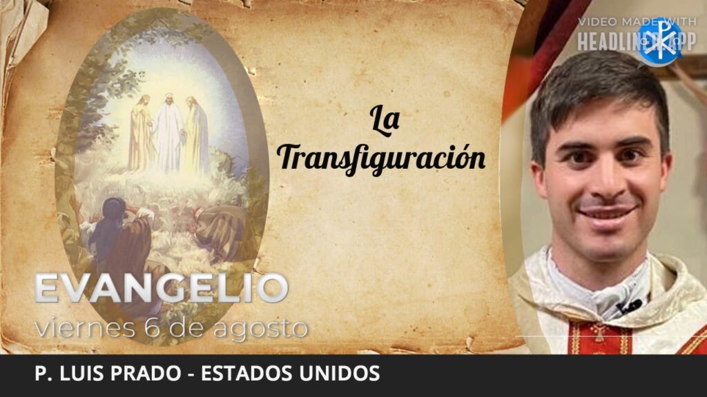 Evangelio de hoy, 6 de agosto de 2021 | La Transfiguración.