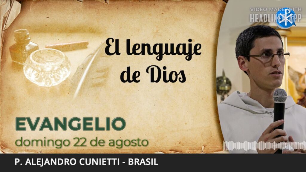 Evangelio de hoy, 22 de agosto de 2021 | "El lenguaje de Dios".