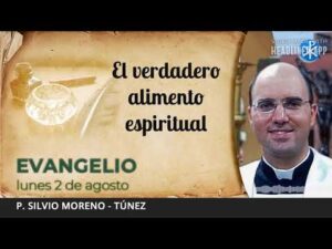 Evangelio de hoy, 2 de agosto de 2021 | El verdadero alimento espiritual.
