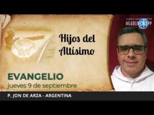 Evangelio de hoy, 9 de septiembre de 2021 | Hijos del Altísimo
