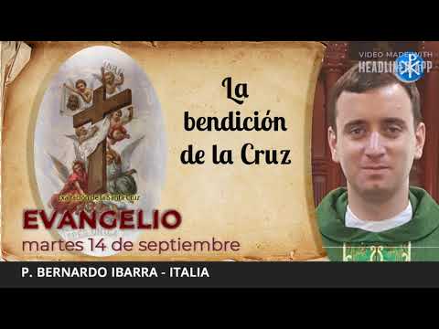 Evangelio de hoy, 14 de septiembre de 2021 | La bendición de la Cruz