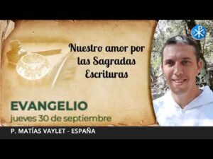 Evangelio de hoy, 30 de septiembre de 2021 | Nuestro amor por las Sagradas Escrituras.
