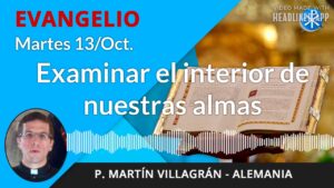 Evangelio de hoy, 12 de octubre de 2021 | Examinar el interior de nuestras almas