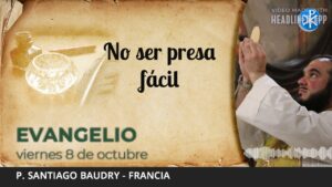 Evangelio de hoy, 8 de octubre de 2021 | No ser presa fácil