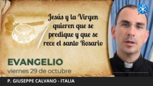 Evangelio de hoy, 29/10 | Jesús y la Virgen quieren que se predique y que se rece el Santo Rosario