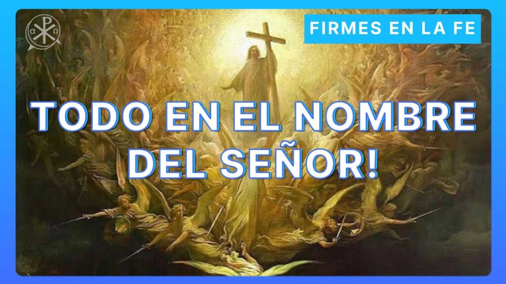 Todo en el nombre del Señor | Firmes en la fe - P Gabriel Zapata