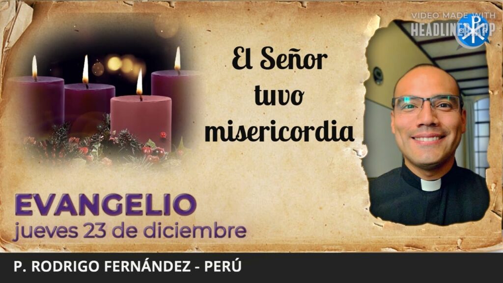 Evangelio de hoy, 23 de diciembre de 2021 | El Señor tuvo misericordia
