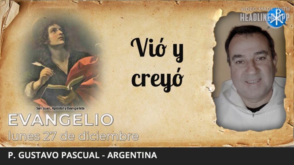 Evangelio de hoy, 27 de diciembre de 2021 | Vio y creyó
